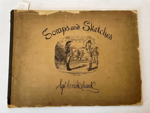 Lot 155 - CRUIKSHANK (George) Scraps and Sketches,...